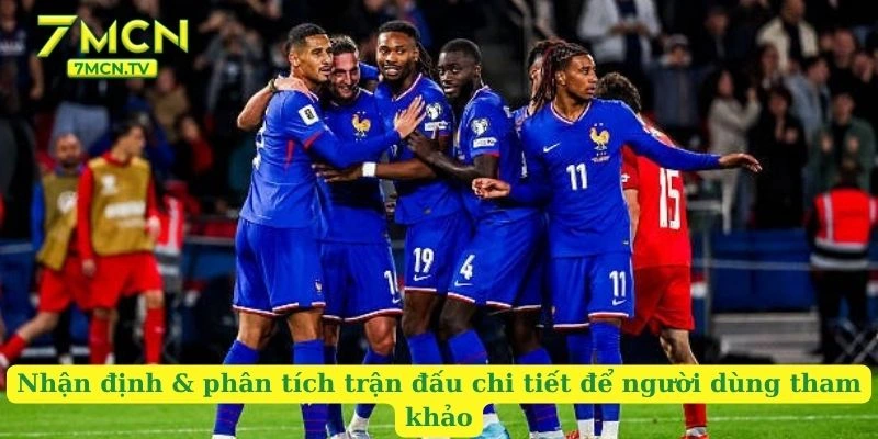 Nhận định & phân tích trận đấu chi tiết để người dùng tham khảo